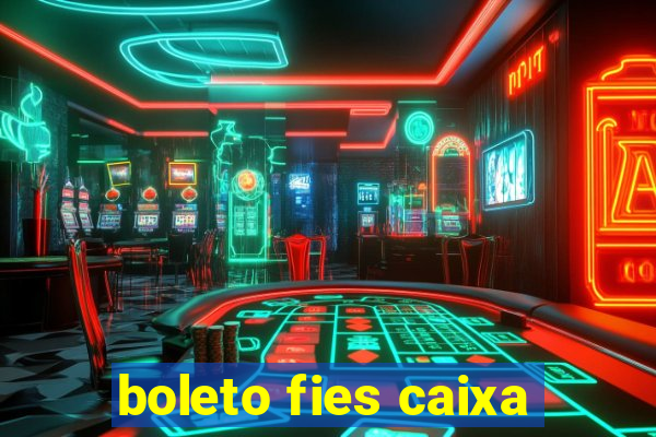 boleto fies caixa